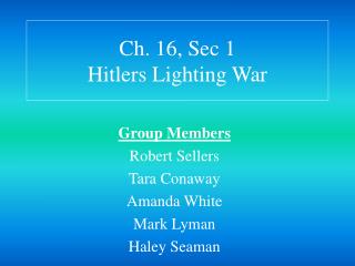 Ch. 16, Sec 1 Hitlers Lighting War