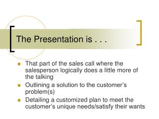 The Presentation is . . .