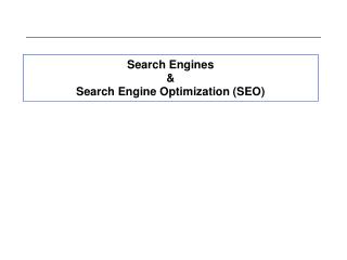 Search Engines &amp; Search Engine Optimization (SEO)