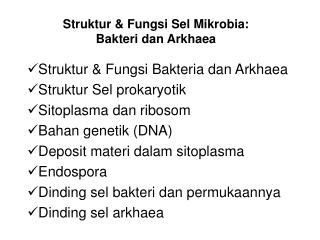 Struktur &amp; Fungsi Sel Mikrobia: Bakteri dan Arkhaea
