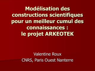 Valentine Roux CNRS, Paris Ouest Nanterre