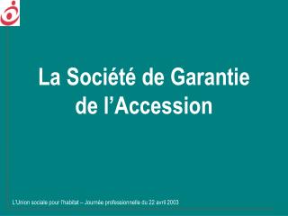 La Société de Garantie de l’Accession