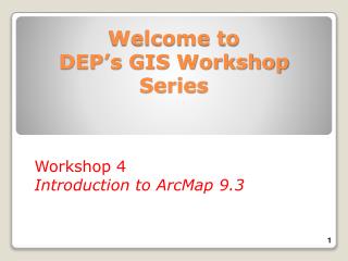 Welcome to DEP’s GIS Workshop Series