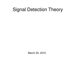 Signal Detection Theory