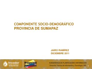 COMPONENTE SOCIO-demográfico PROVINCIA DE SUMAPAZ JAIRO RAMÍREZ 					DICIEMBRE 2011