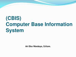 (CBIS) Computer Base Information System