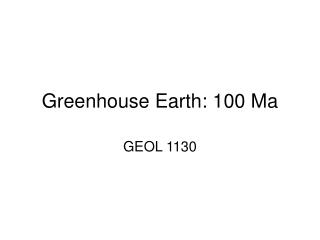 Greenhouse Earth: 100 Ma