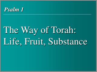 The Way of Torah: Life, Fruit, Substance