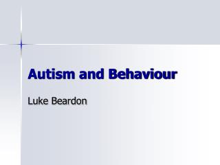 Autism and Behaviour