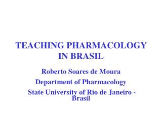 TEACHING PHARMACOLOGY IN BRASIL