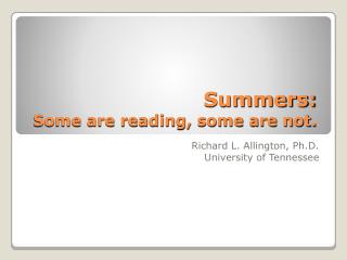 Summers: Some are reading, some are not.