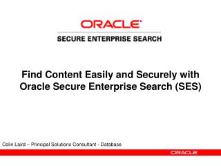 Find Content Easily and Securely with Oracle Secure Enterprise Search (SES)