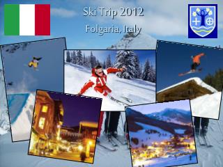 Ski Trip 2012 Folgaria, Italy