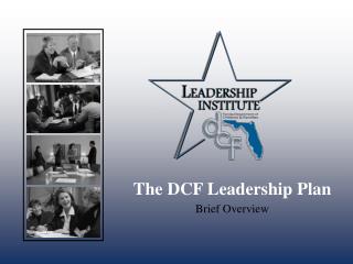 The DCF Leadership Plan