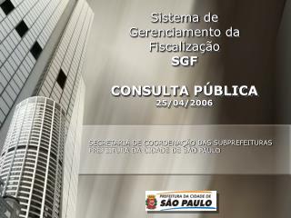 Sistema de Gerenciamento da Fiscalização SGF CONSULTA PÚBLICA 25/04/2006