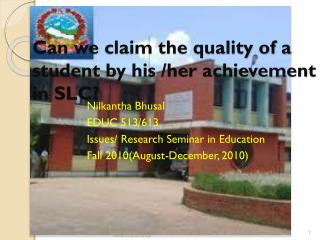 Can we claim the quality of a student by his /her achievement in SLC?