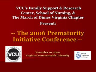 VCU’s Family Support &amp; Research Center, School of Nursing, &amp; The March of Dimes Virginia Chapter Present: