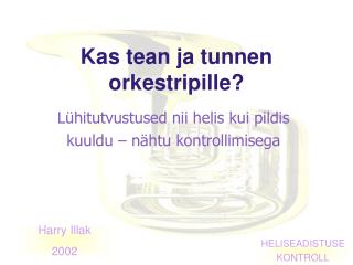 Kas tean ja tunnen orkestripille?