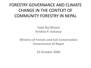 FORESTRY GOVERNANCE AND CLIMATE CHANGE IN THE CONTEXT OF COMMUNITY FORESTRY IN NEPAL