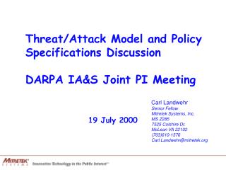 Threat/Attack Model and Policy Specifications Discussion DARPA IA&amp;S Joint PI Meeting
