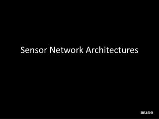 Sensor Network Architectures