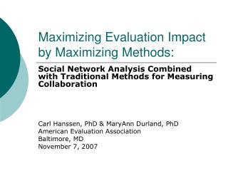 Maximizing Evaluation Impact by Maximizing Methods: