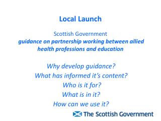 Why develop guidance? What has informed it’s content? Who is it for? What is in it?