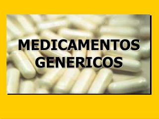 MEDICAMENTOS GENERICOS