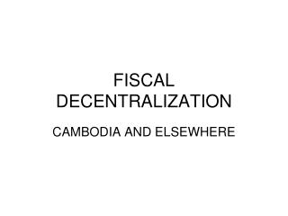 FISCAL DECENTRALIZATION