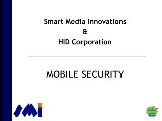 Smart Media Innovations & HID Corporation