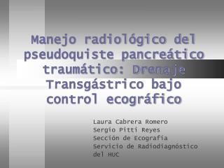 Laura Cabrera Romero Sergio Pitti Reyes Sección de Ecografía Servicio de Radiodiagnóstico del HUC