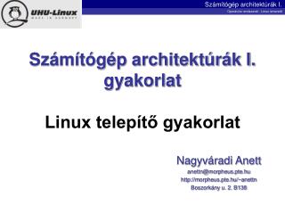 Számítógép architektúrák I. gyakorlat Linux telepítő gyakorlat