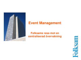 Event Management Folksams resa mot en centraliserad övervakning