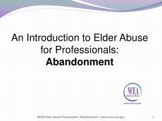 An Introduction to Elder Abuse for Professionals: Abandonment