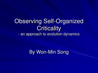 Observing Self-Organized Criticality - an approach to evolution dynamics