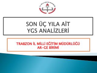 SON ÜÇ YILA AİT YGS ANALİZLERİ