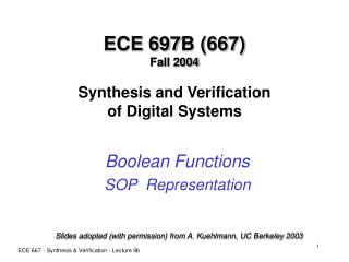 ECE 697B (667) Fall 2004 Synthesis and Verification of Digital Systems