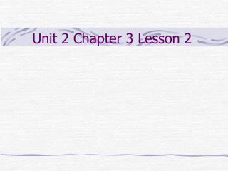 Unit 2 Chapter 3 Lesson 2