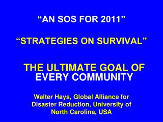 “AN SOS FOR 2011” “STRATEGIES ON SURVIVAL”
