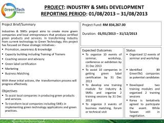 PROJECT : INDUSTRY &amp; SMEs DEVELOPMENT Reporting period : 01/08/2013 – 31/08/2013