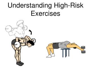 Understanding High-Risk Exercises