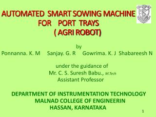 AUTOMATED SMART SOWING MACHINE FOR PORT TRAYS ( AGRI ROBOT)