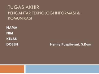 TUGAS AKHIR Pengantar Teknologi Informasi &amp; Komunikasi