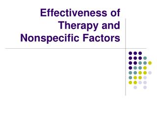 Effectiveness of Therapy and Nonspecific Factors