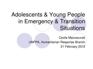 Adolescents &amp; Young People in Emergency &amp; Transition Situations