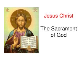 Jesus Christ The Sacrament of God
