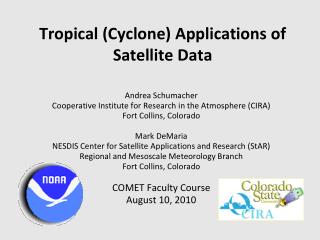 Tropical (Cyclone) Applications of Satellite Data