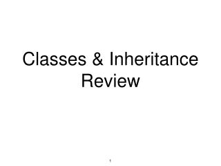 Classes & Inheritance Review