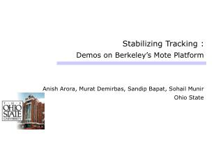 Stabilizing Tracking : Demos on Berkeley’s Mote Platform