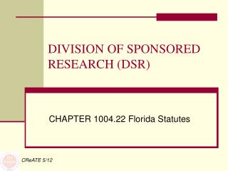 DIVISION OF SPONSORED RESEARCH (DSR)